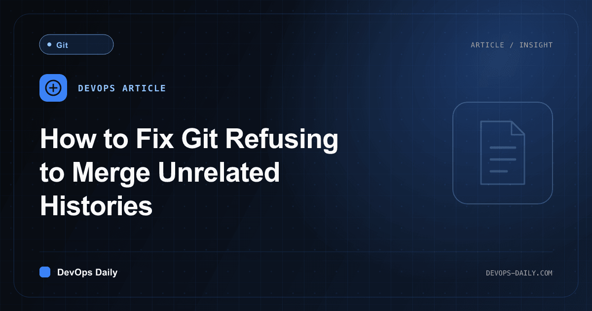 How to Fix Git Refusing to Merge Unrelated Histories