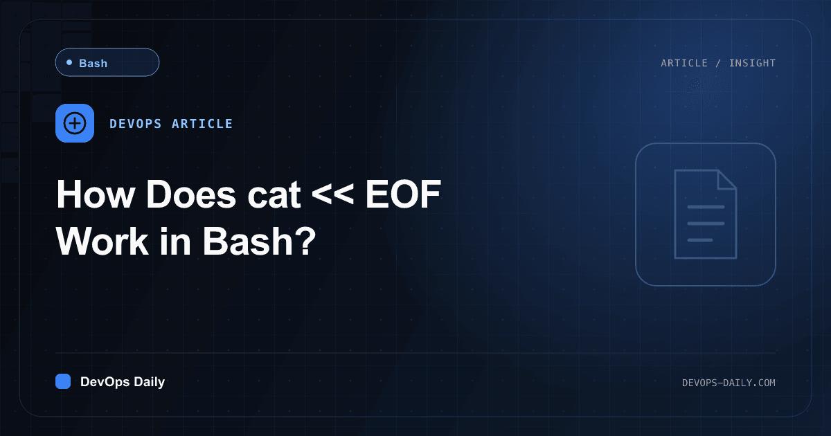 How Does cat << EOF Work in Bash?