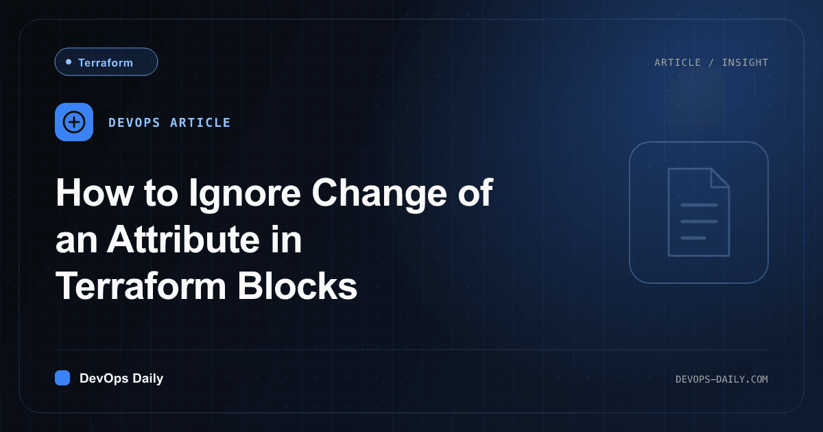 How to Ignore Change of an Attribute in Terraform Blocks