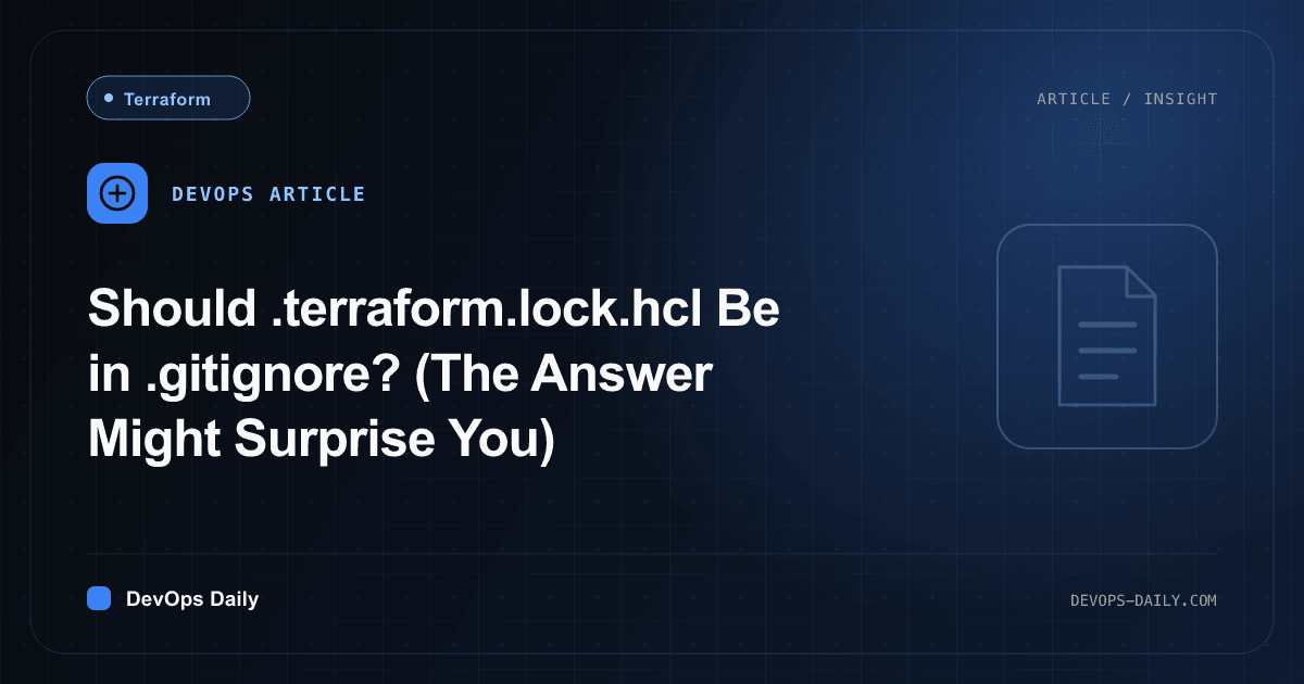 Should .terraform.lock.hcl Be in .gitignore? (The Answer Might Surprise You)