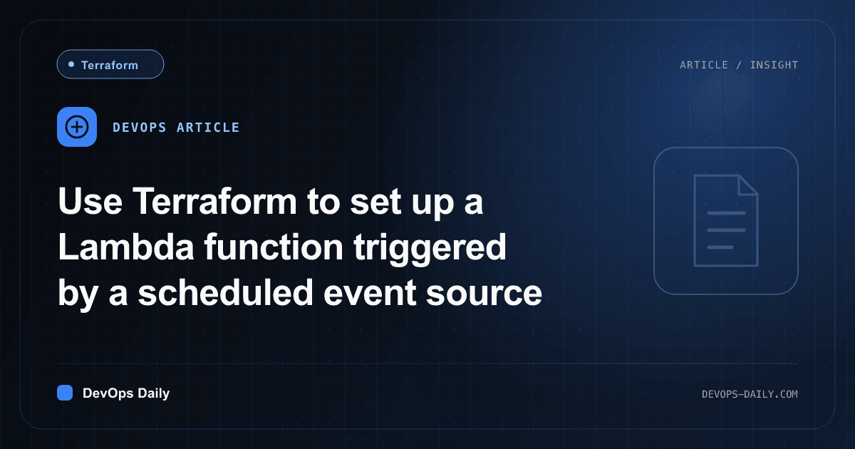 Use Terraform to set up a Lambda function triggered by a scheduled event source