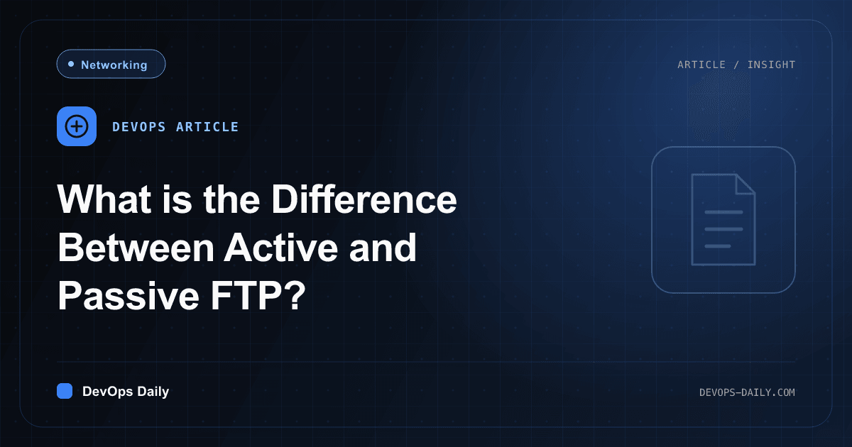What is the Difference Between Active and Passive FTP?